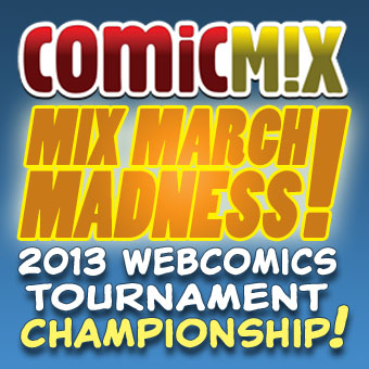 The 2013 Mix March Madness Webcomics Tournament Finals: Sandra and Woo vs. Bittersweet Candy Bowl!