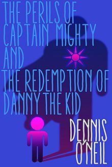 the-perils-of-captain-mighty-and-the-redemption-of-danny-the-kid-1215839
