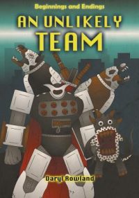 An Unlikely Team: Beginnings and Endings