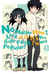 No Matter How I Look at It, It’s You Guys’ Fault I’m Not Popular!, Vol. 5: Volume 5