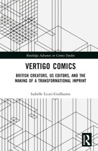 Vertigo Comics: British Creators, US Editors, and the Making of a Transformational Imprint