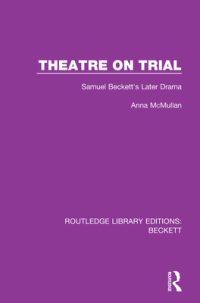 Theatre on Trial: Samuel Beckett’s Later Drama