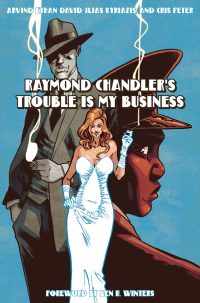 Raymond Chandler’s Trouble Is My Business