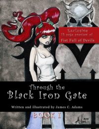 Through the Black Iron Gate: Book I