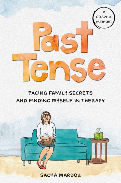 Past Tense: Facing Family Secrets and Finding Myself in Therapy