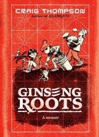 Ginseng Roots: A Memoir