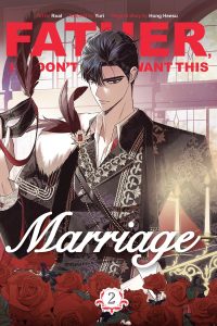 Father, I Don’t Want This Marriage, Volume 2