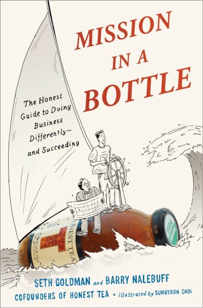 Mission in a Bottle: The Honest Guide to Doing Business Differently – And Succeeding