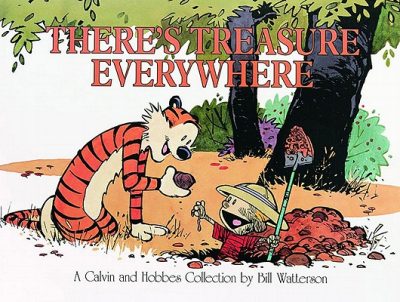 There’s Treasure Everywhere: A Calvin and Hobbes Collection Volume 11