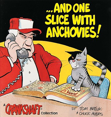 …and One Slice with Anchovies!: A Crankshaft Collection