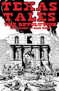 Texas Tales Illustrated–1a: The Revolution