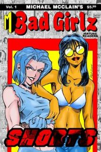 Michael McClain’s Badgirlz: Michael McClain’s Badgirlz: Shorts