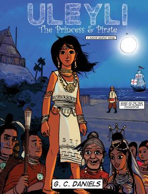 Uleyli-The Princess & Pirate (A Junior Graphic Novel): Based on the true story of Florida’s Pocahontas