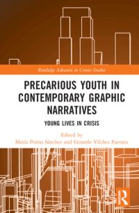 Precarious Youth in Contemporary Graphic Narratives: Young Lives in Crisis