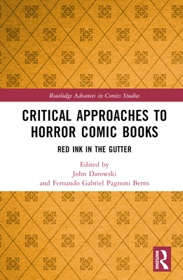 Critical Approaches to Horror Comic Books: Red Ink in the Gutter