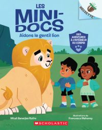 Noisette: Les Mini-Docs: N˚ 1 – Aidons Le Gentil Lion