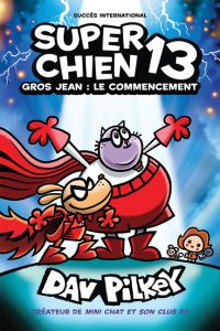 Super Chien: N˚ 13 – Gros Jean: Le Commencement