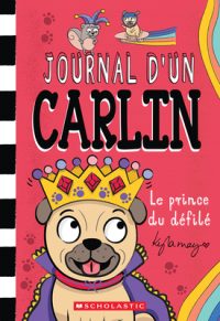 Journal d’Un Carlin: N˚ 9 – Le Prince Du Défilé