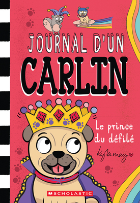 Journal d’Un Carlin: N˚ 9 – Le Prince Du Défilé
