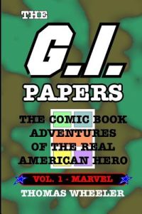 The G.I. Papers – Volume 1: The Comic Book Adventures of the Real American Hero