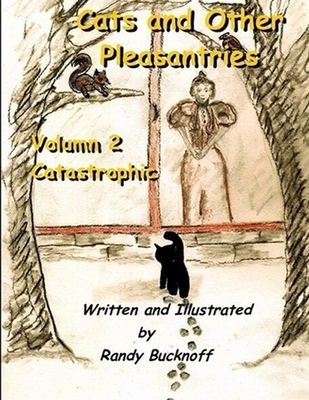 Cats and Other Pleasantries Volumn 2 “Catastrophic”