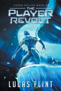 The Player Revolt: A Superhero LitRPG Adventure