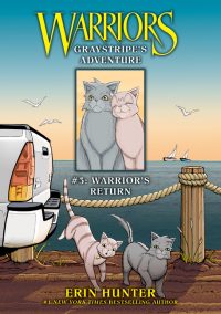Graystripe’s Adventure #3: Warrior’s Return: Warrior’s Return