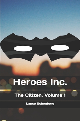 Heroes Inc.: Volume One of The Citizen Trilogy