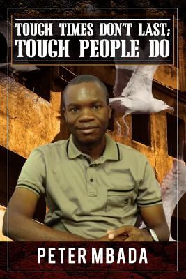 Tough Times Don’t Last; Tough People Do