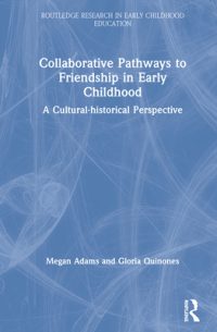 Collaborative Pathways to Friendship in Early Childhood: A Cultural-historical Perspective