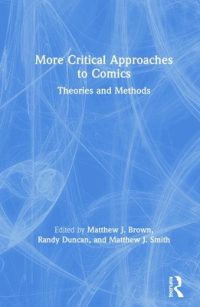 More Critical Approaches to Comics: Theories and Methods