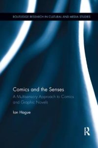 Comics and the Senses: A Multisensory Approach to Comics and Graphic Novels