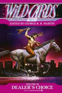 Wild Cards XI: Dealer’s Choice: Book Three of the Rox Triad