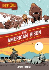 History Comics: The American Bison: The Buffalo’s Survival Tale