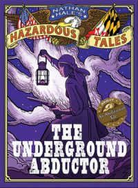 The Underground Abductor: An Abolitionist Tale about Harriet Tubman
