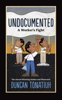 Undocumented: A Worker’s Fight