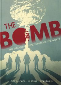 The Bomb: Oppenheimer and the Weapon That Changed the World