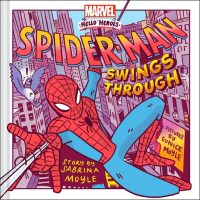 Spider-Man Swings Through (a Marvel Hello Heroes Book)