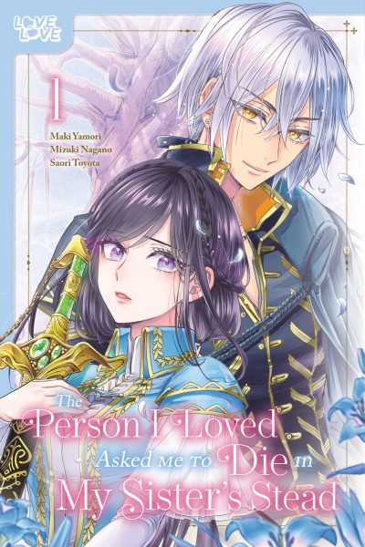 The Person I Loved Asked Me to Die in My Sister’s Stead, Volume 1