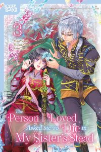 The Person I Loved Asked Me to Die in My Sister’s Stead, Volume 3