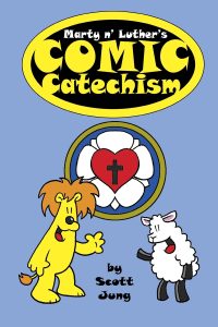Marty n’ Luther’s Comic Catechism