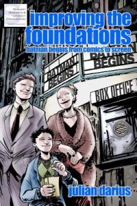 Improving the Foundations: Batman Begins from Comics to Screen