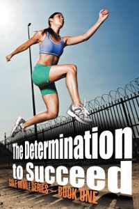 The Determination to Succeed: Gole MIMLI Series – Book One