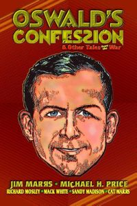 Oswald’s Confession & Other Tales from the War