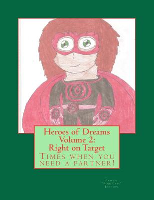 Heroes of Dreams: Right on Target: Times when you need a partner!