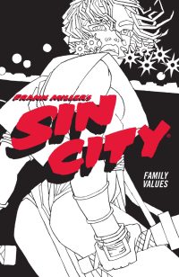 Frank Miller’s Sin City Volume 5: Family Values (Fourth Edition)