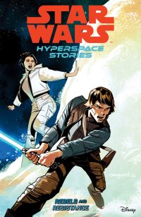 Star Wars: Hyperspace Stories Volume 1–Rebels and Resistance