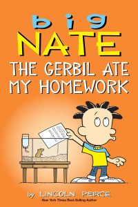Big Nate: The Gerbil Ate My Homework: Volume 23