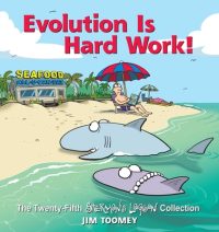 Evolution Is Hard Work!: The Twenty-Fifth Sherman’s Lagoon Collection Volume 25