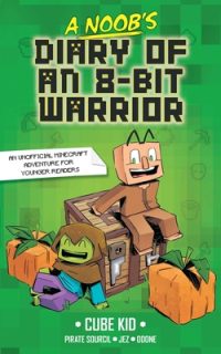 A Noob’s Diary of an 8-Bit Warrior: Volume 1